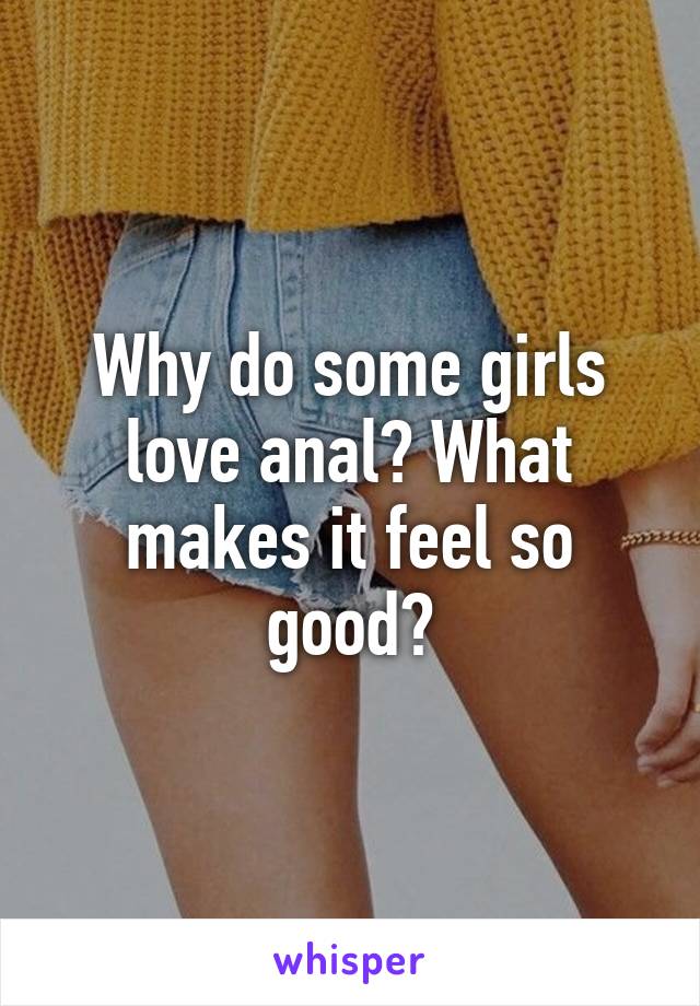 Why Do Girls Like Anal